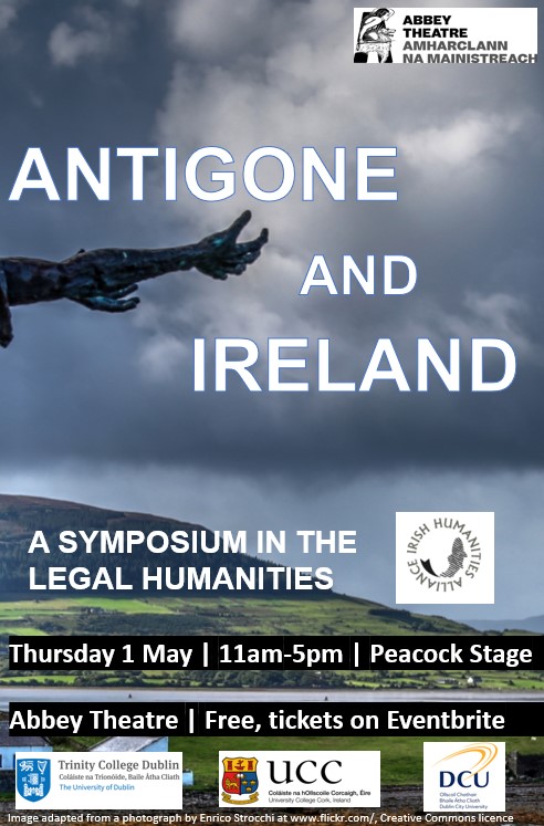 Antigone and Ireland: A Symposium in the Legal Humanities<br />
Peacock Stage, 1 May 2025